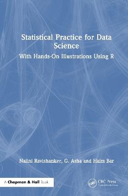 Statistical Practice for Data Science: With Hands-On Illustrations Using R - Nalini Ravishanker,Asha Gopalakrishnan,Haim Bar - cover
