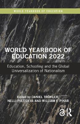 World Yearbook of Education 2022: Education, Schooling and the Global Universalization of Nationalism - cover