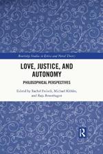 Love, Justice, and Autonomy: Philosophical Perspectives