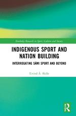 Indigenous Sport and Nation-Building: Interrogating Sámi Sport and Beyond