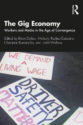 The Gig Economy: Workers and Media in the Age of Convergence - cover