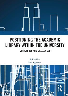 Positioning the Academic Library within the University: Structures and Challenges - cover