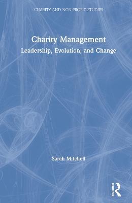Charity Management: Leadership, Evolution, and Change - Sarah Mitchell - cover