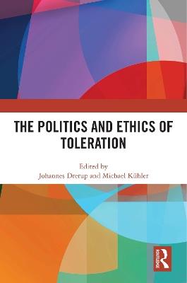 The Politics and Ethics of Toleration - cover