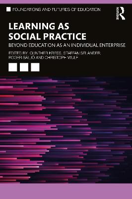 Learning as Social Practice: Beyond Education as an Individual Enterprise - cover