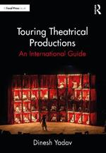 Touring Theatrical Productions: An International Guide