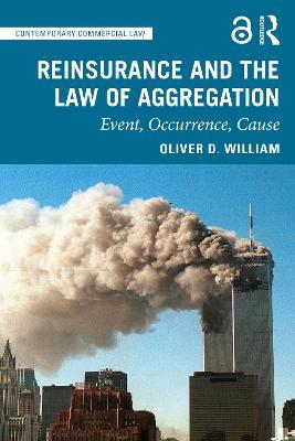 Reinsurance and the Law of Aggregation: Event, Occurrence, Cause - Oliver D. William - cover