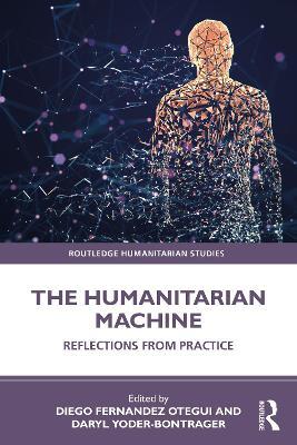 The Humanitarian Machine: Reflections from Practice - cover