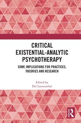 Critical Existential-Analytic Psychotherapy: Some Implications for Practices, Theories and Research - cover