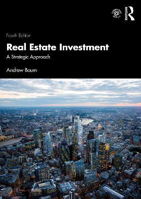 Real Estate Investment: A Strategic Approach - Andrew Baum - cover