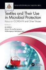 Textiles and Their Use in Microbial Protection: Focus on COVID-19 and Other Viruses
