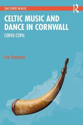 Celtic Music and Dance in Cornwall: Cornu-Copia - Lea Hagmann - cover