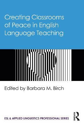 Creating Classrooms of Peace in English Language Teaching - cover