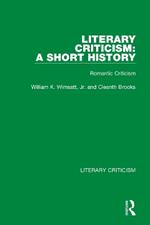 Literary Criticism: A Short History: Romantic Criticism