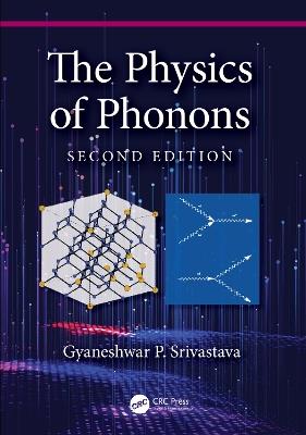 The Physics of Phonons - Gyaneshwar P. Srivastava - cover