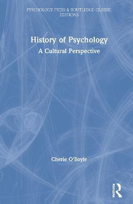History of Psychology: A Cultural Perspective - Cherie O'Boyle - cover
