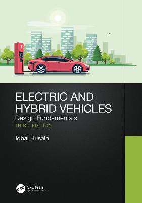 Electric and Hybrid Vehicles: Design Fundamentals - Iqbal Husain - cover