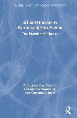 School-University Partnerships in Action: The Promise of Change - Christopher Day,Qing Gu,Andrew Townsend - cover
