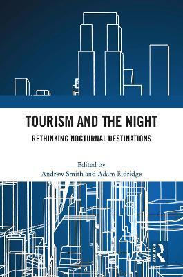 Tourism and the Night: Rethinking Nocturnal Destinations - cover