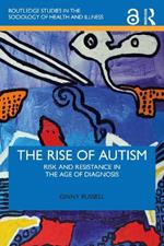 The Rise of Autism: Risk and Resistance in the Age of Diagnosis