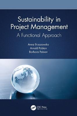 Sustainability in Project Management: A Functional Approach - Anna Brzozowska,Arnold Pabian,Barbara Pabian - cover