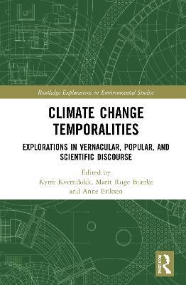 Climate Change Temporalities: Explorations in Vernacular, Popular, and Scientific Discourse - cover