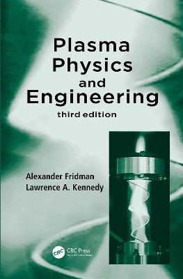 Plasma Physics and Engineering - Alexander Fridman,Lawrence A. Kennedy - cover