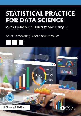 Statistical Practice for Data Science: With Hands-On Illustrations Using R - Nalini Ravishanker,Asha Gopalakrishnan,Haim Bar - cover