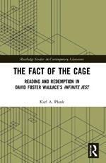 The Fact of the Cage: Reading and Redemption In David Foster Wallace’s 