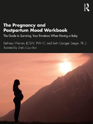 The Pregnancy and Postpartum Mood Workbook: The Guide to Surviving Your Emotions When Having a Baby - Bethany Warren,Beth Creager Berger - cover