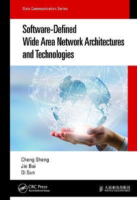 Software-Defined Wide Area Network Architectures and Technologies - Cheng Sheng,Jie Bai,Qi Sun - cover