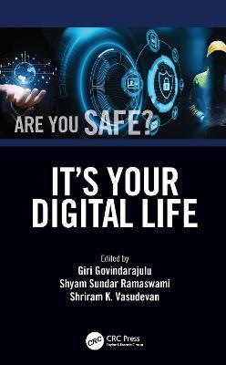 It’s Your Digital Life - Giri Govindarajulu,Shyam Sundar Ramaswami,Shriram K. Vasudevan - cover