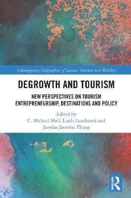Degrowth and Tourism: New Perspectives on Tourism Entrepreneurship, Destinations and Policy - cover