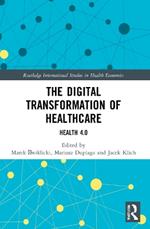 The Digital Transformation of Healthcare: Health 4.0