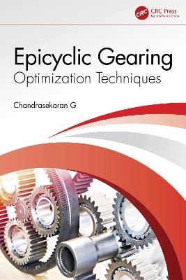 Epicyclic Gearing: Optimization Techniques - Chandrasekaran G - cover