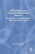 Social Power and Communicating Social Support: How Stigma and Marginalization Affect Our Ability to Help