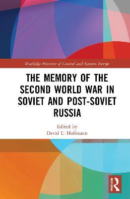 The Memory of the Second World War in Soviet and Post-Soviet Russia - cover