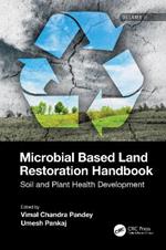Microbial Based Land Restoration Handbook, Volume 2: Soil and Plant Health Development