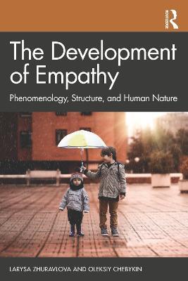 The Development of Empathy: Phenomenology, Structure and Human Nature - Larysa Zhuravlova,Oleksiy Chebykin - cover