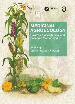 Medicinal Agroecology: Reviews, Case Studies and Research Methodologies - cover
