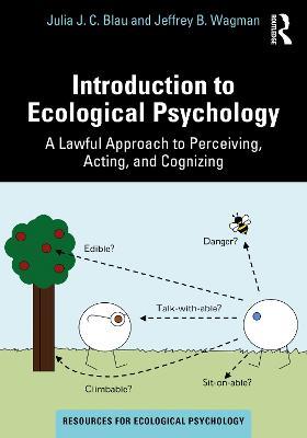 Introduction to Ecological Psychology: A Lawful Approach to Perceiving, Acting, and Cognizing - Julia J. C. Blau,Jeffrey B. Wagman - cover