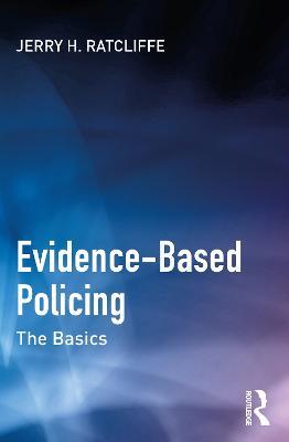 Evidence-Based Policing: The Basics - Jerry H. Ratcliffe - cover