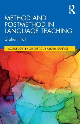 Method and Postmethod in Language Teaching - Graham Hall - cover