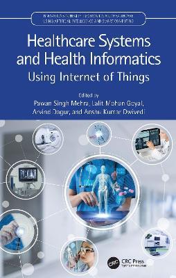 Healthcare Systems and Health Informatics: Using Internet of Things - cover