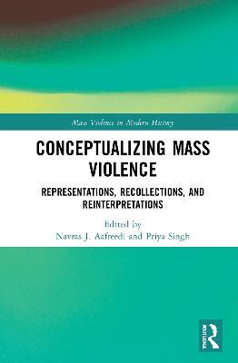 Conceptualizing Mass Violence: Representations, Recollections, and Reinterpretations - cover