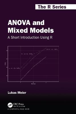 ANOVA and Mixed Models: A Short Introduction Using R - Lukas Meier - cover