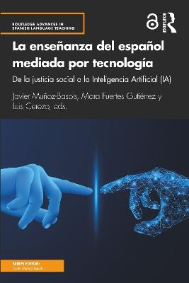 La enseñanza del español mediada por tecnología: de la justicia social a la Inteligencia Artificial (IA) - cover