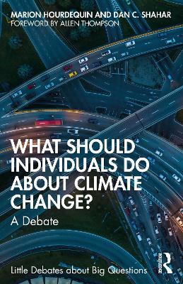 What Should Individuals Do about Climate Change?: A Debate - Marion Hourdequin,Dan C. Shahar - cover