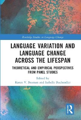 Language Variation and Language Change Across the Lifespan: Theoretical and Empirical Perspectives from Panel Studies - cover