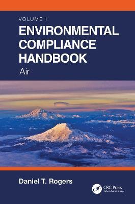 Environmental Compliance Handbook, Volume 1: Air - Daniel T. Rogers - cover